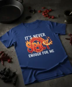 It's Never Spicy Enough For Me T-Shirt with a fiery dragon graphic and chili peppers