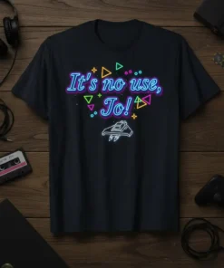 It's no use, Jo! retro neon quote t-shirt with 80s graphics and a spaceship illustration