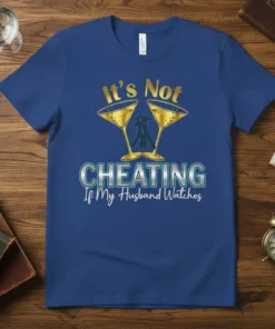 It's Not CHEATING If My Husband Watches t-shirt with martini glasses and dancing couple graphic