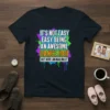It's Not Easy Easy Being An Awesome Dance Dad But Here I Am Nailing It quote t-shirt design with colorful