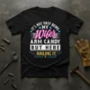 It's Not Easy My Wife's Arm Candy But Here Nailing It t-shirt design with tools and stars
