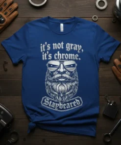 T-shirt design with "it's not gray, it's chrome. Staybearded." text and a stylized bearded face with sunglasses