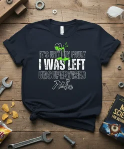 It's Not My Fault I Was Left Unsupervised quote with science graphic and tools on a dark t-shirt