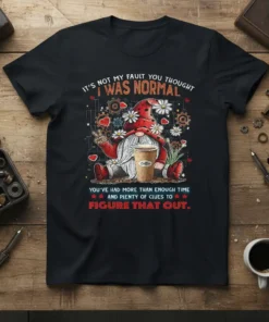 Black t-shirt featuring a gnome holding a coffee cup with the quote "It's Not My Fault You Thought I Was