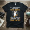 T-shirt with a funny penguin wearing a crown and the quote "It's Not My Fault You Thought I Was Normal"