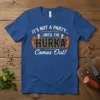 IT'S NOT A PARTY...UNTIL text design featuring stylish typography on quality t-shirt