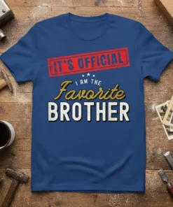 IT'S OFFICIAL! I AM THE Favorite BROTHER quote on a blue t-shirt, red stamp graphic, gold script, and distressed white