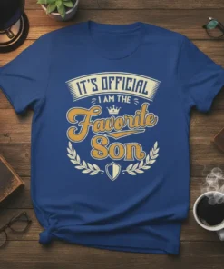 It's Official I Am The Favorite Son t-shirt design with retro typography and laurel wreath graphic