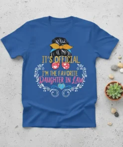 It's Official I'm The Favorite Daughter In Law quote in playful font with heart sunglasses graphic on a blue t-shirt