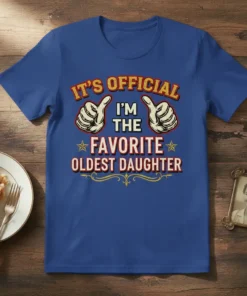 It's Official I'm The Favorite Oldest Daughter t-shirt with thumbs up graphics and vintage style lettering