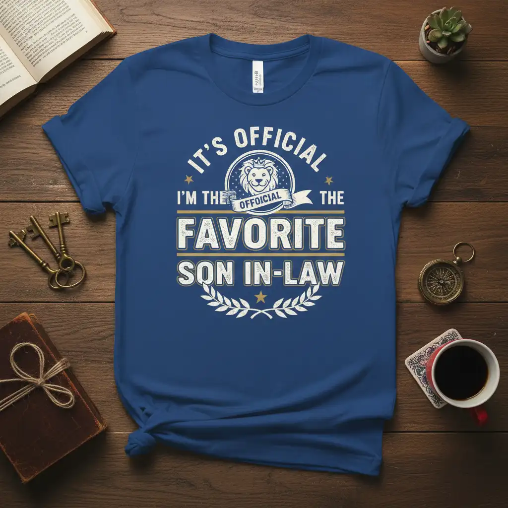 IT'S OFFICIAL I'M THE OFFICCIAL THE FAVORITE SON IN-LAW quote on a royal blue t-shirt