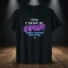 T-shirt with neon text "It's Ok. If You Don't Like Improv It's Kind Of A Smart People Thing Anyway" in