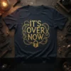 It's Over Now quote on a dark t-shirt with a gold broken lock and chain graphic
