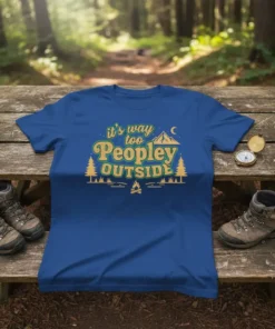 Blue t-shirt with "it's way too Peopley OUTSIDE" text, featuring mountains, moon, and trees in a vintage style