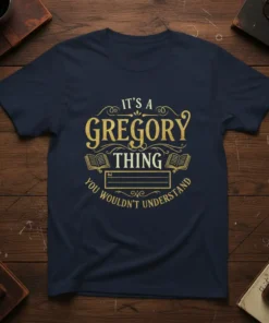 It's a Gregory Thing You Wouldn't Understand text design on a navy t-shirt with gold glitter effect and decorative elements