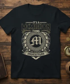 It's A McMahon Thing You Wouldn't Understand text design with a prominent 'M' emblem and decorative border