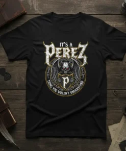 It's A Perez Thing You Wouldn't Understand text design with gothic font and demon graphic on a black t-shirt
