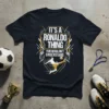 Black t-shirt with "It's A Ronaldo Thing You Wouldn't Understand" text and a silhouette of a soccer player kicking a