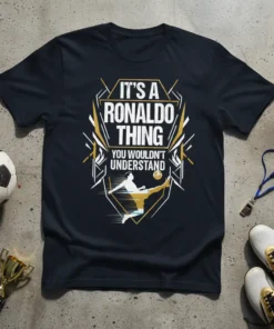 Black t-shirt with "It's A Ronaldo Thing You Wouldn't Understand" text and a silhouette of a soccer player kicking a