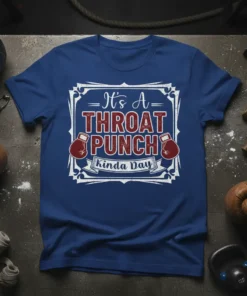 It's A THROAT PUNCH Kinda Day t-shirt with boxing gloves graphic and distressed text