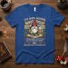 Blue t-shirt with a funny gnome holding a beer mug, featuring the quote "I've Been Gooder I've Been Bader" and