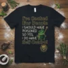 Black t-shirt with "I've Cooked For People I SHOULD HAVE POISONED. SO YES, I DO HAVE Self Control" text and