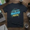 I've Decided To Enter The Transfer Portal quote on a dark t-shirt with neon-style typography
