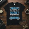 Black t-shirt with bold blue and white text: "I've Done Terrible Things For Money Like Getting Up Early To Go