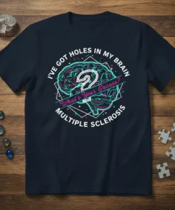 I've Got Holes In My Brain What's Your Excuse Multiple Sclerosis t-shirt with a stylized brain graphic and question mark
