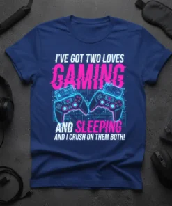 T-shirt with text "I've Got Two Loves Gaming And Sleeping And I Crush On Them Both!" and neon game controllers