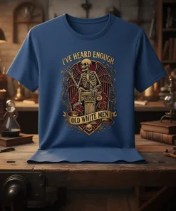 T-shirt with "I've Heard Enough Old White Men" text featuring a skeleton graphic and vintage shield design