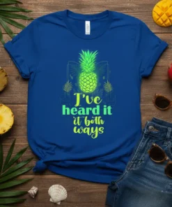 Blue t-shirt with "I've heard it it both ways" text and a neon green pineapple graphic