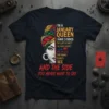 T-shirt with text "I'm A January Queen I Have 3 Sides The Quiet & Sweet The Funny & Crazy And