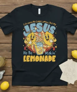 Life Gave Me Some Lemons, But My JESUS He Be Makin' LEMONADE Christian T-Shirt design with cartoon lemons and halo