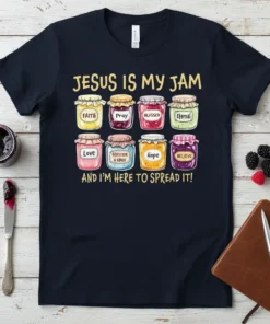 Jesus Is My Jam And I'm Here To Spread It T-Shirt design with jars labeled Faith, Pray, Blessed, Eternal, Love