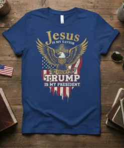 Jesus is my Savior SERMON TRUMP IS MY PRESIDENT T-Shirt with eagle and American flag graphic