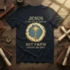 Christian t-shirt with the quote "Jesus is the key to heaven BUT FAITH unlocks the door" featuring a golden key