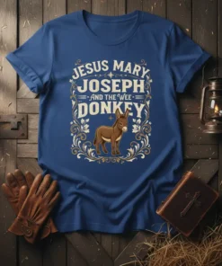 Jesus Mary Joseph And The Wee Donkey t-shirt with a cute donkey graphic and vintage lettering