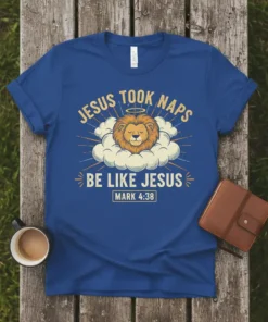 Christian t-shirt with "Jesus Took Naps Be Like Jesus Mark 4:38" quote and a lion graphic on clouds