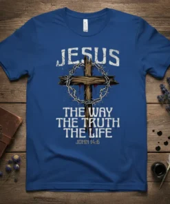 Christian t-shirt with "JESUS THE WAY THE TRUTH THE LIFE JOHN 14:6" text and a wooden cross with a crown