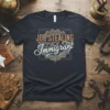 Job Stealing Immigrant text with gear graphics on a dark t-shirt, designed for immigrants and supporters