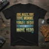 Black t-shirt with "Jone Waste Yore Toye Monme Yorall Red!!! The Voice Insoide Moye Yedd -TOM" in gold and teal