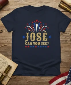 Jose Can You See? patriotic political quote t-shirt with fireworks and stars design