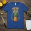 JUST ASK I'M NOT =PICKY= detailed graphic design printed on comfortable cotton t-shirt