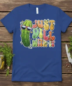 Just Dill With It t-shirt with a cartoon pickle wearing sunglasses and colorful text