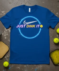 Blue t-shirt with "JUST DINK IT" text and a pickleball graphic, featuring a neon circle design