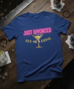 JUST DIVORCED BUY ME A DRINK creative graphic design printed on comfortable cotton t-shirt