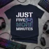 Just Five More Minutes gamer t-shirt with video game controller graphic and circuit board texture