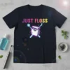 T-shirt with "JUST FLOSS" text and a graphic of floss and dental tools, perfect for dental hygienists