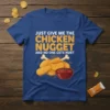 Just Give Me the Chicken Nugget And No One Gets Hurt text design with pile of chicken nuggets and ketchup